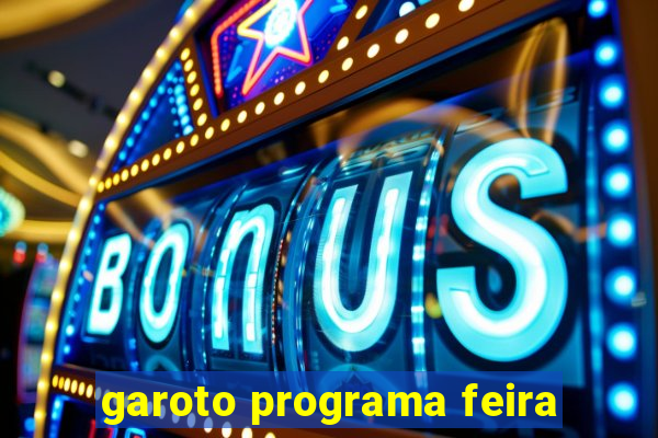 garoto programa feira